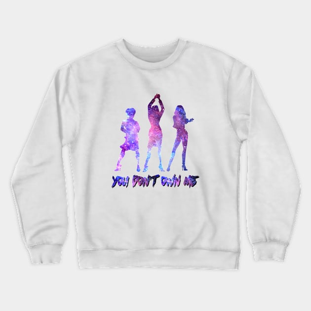 you dont own me Crewneck Sweatshirt by aluap1006
